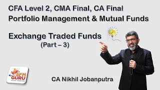 Exchange Traded Funds ETF  Part 3  CA Final AFM CFA Level 2 CMA Final SFM [upl. by Ken]