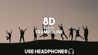 Shaed  Trampoline 8D Audio [upl. by Atiekram]