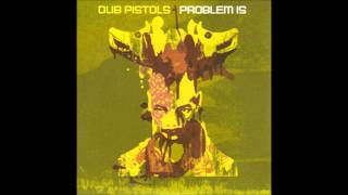 Dub Pistols  Problem Is [upl. by Reema951]