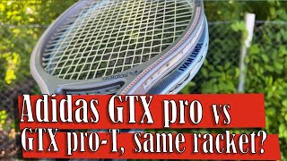 Adidas GTX Pro vs GTX proT same racket [upl. by Alysia70]