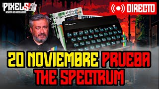 PIXELS  20 de noviembre de 2024  The Spectrum especial en directo [upl. by Aleakcim]