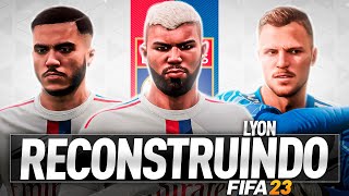 RECONSTRUINDO O LYON  FIFA 23 Modo Carreira [upl. by Chinua]