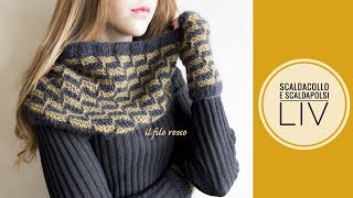 SCALDACOLLO e SCALDAPOLSI quotLIVquot UNCINETTO O FERRI  GOLA CROCHET  KNIT [upl. by Claretta]