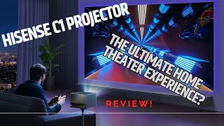 Hisense C1 Projector Review The Ultimate Home Theater Experience [upl. by Fayette]