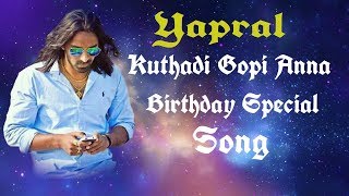 Yapral Kuthadi Gopi Anna Birthday Special Song [upl. by Anselmi]