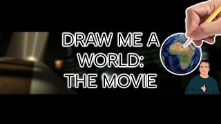 Draw Me A World The Movie [upl. by Torrance]