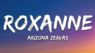 Arizona Zervas  ROXANNE Lyrics [upl. by Eerac]