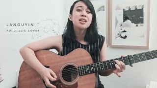 Languyin by Autotelic  Reese Lansangan Cover [upl. by Reamonn510]