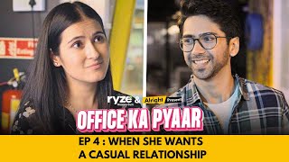 Office Ka Pyaar  Web Series  EP 04  When She Wants A Casual Relationship  Alright [upl. by Aicirt558]