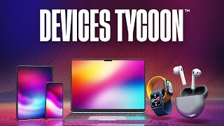 Devices Tycoon™ — Official Trailer Mobile [upl. by Hege]