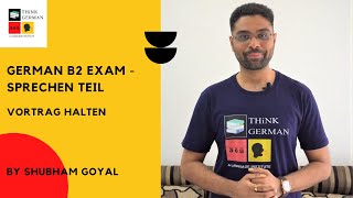 German B2 Exam Sprechen Teil Vortrag halten Teil 1 [upl. by Ynattib136]