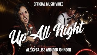 quotUp All Nightquot Official Music Video  Alexx Calise and Rob Johnson [upl. by Yonina]