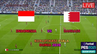 BAHRAIN VS INDONESIA KUALIFIKASI PIALA DUNIA 2026 GAMEPLAY SIMULATION PES 2021 [upl. by Zuckerman]