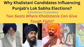 How Khalistani Candidates Shaping Punjabs Lok Sabha Elections [upl. by Buckie119]