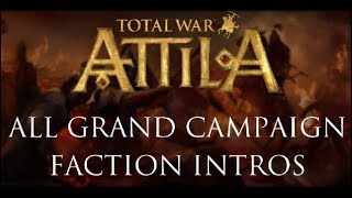 Total War Attila  All Grand Campaign Faction IntrosBriefings [upl. by Eniamerej778]