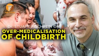 The Forum amp Friends Overmedicalisation of Childbirth with Dr Stuart Fischbein [upl. by Adrian]