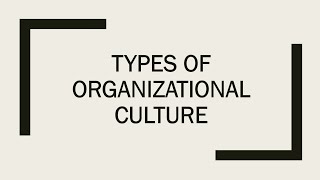 Types of Organizational Culture [upl. by Rakso757]