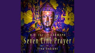 Seven Line Prayer feat HH the 17th Gyalwa Karmapa Orgyen Trinley Dorje Karmapa [upl. by Brynne]