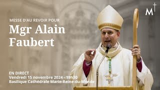 Messe d’au revoir – Mgr Alain Faubert – 15 novembre 2024 – November 15 2024 [upl. by Alyose439]