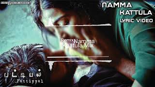 Remix Namma Kaatula Mix Songs Tamil [upl. by Lorry639]