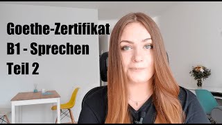 GoetheZertifikat B1  Sprechen Teil 2 mit Beispiel [upl. by Leesa]