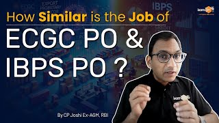 How Similar is the Job of ECGC PO amp IBPS PO   By CP Joshi Ex AGM RBI [upl. by Sou]