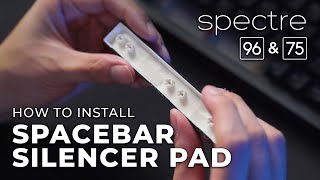 Tecware Spectre 7596  How to Install the Spacebar Silencer Pad [upl. by Boatwright]