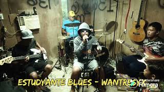 Estudyante Blues  WANTRESYX Cover [upl. by Cappella]