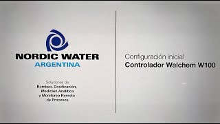 Configuración Inicial del Controlador W100 de Walchem Video 1 [upl. by Aracat]