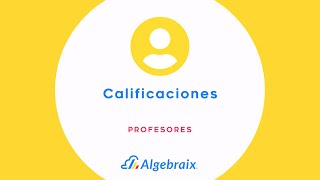 Calificaciones  Algebraix  Profesores [upl. by Atinihs917]