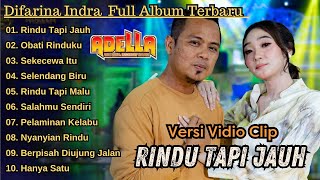 Rindu Tapi Jauh  Difarina Indra Full Album Terbaru  Obati Rinduku  Adella Terbaru 2024 [upl. by Ettelra364]