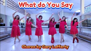 What do You Say Line Dance Gary Lafferty [upl. by Elayne990]