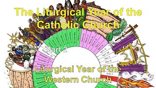 The liturgical year of the Roman Catholic Church 2  Liturgical year of the Western Church [upl. by Fisken]