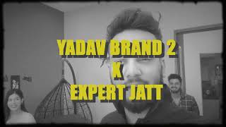 Yadav Brand x Expert Jatt  Yadav Brand Remix  Dj Hogan [upl. by Lytton]