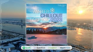 DJ Maretimo  Winter Chillout Lounge 2023 Full Album 1 Hours lounge sounds for the cold season [upl. by Shreeves252]