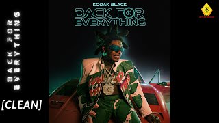 CLEAN Kodak Black  Back For Everything [upl. by Moises586]