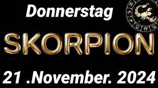 Horoskop Skorpion und Tarot Donnerstag 21 November 2024 [upl. by Chrissie]