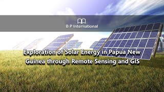 Exploration of Solar Energy in Papua New Guinea through Remote Sensing and GIS [upl. by Naimed]