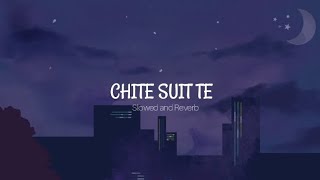 CHITE SUIT TE  SLOWED AND REVERB  GEETA ZAILDAR  PUNJABI SONG [upl. by Nahtannhoj]