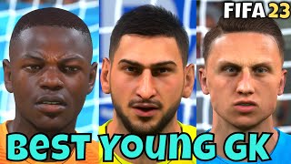 The Best Young Goalkeepers in FIFA 23 Real Faces [upl. by Guglielma]