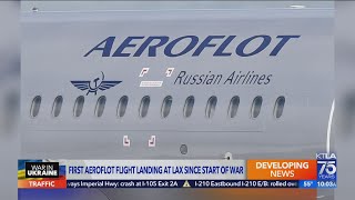 Russian airline makes first landing at LAX since invasion of Ukraine began [upl. by Annoif]