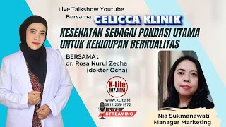 Kesehatan Sebagai Pondasi Utama untuk Kehidupan Berkualitas  bersama CELICCA CLINIC [upl. by Noyes]