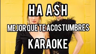 Karaoke Ha Ash Mejor que te acostumbres [upl. by Ruyam]