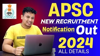 APSC CCE Recruitment 2024  APSC Recruitment 2024  APSC Vacancy 2024 All Details [upl. by Lengel]