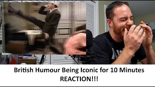 American Reacts to British Humour Being Iconic for 10 Minutes Straight REACTION [upl. by Darnoc]