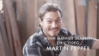 Martin Pepper  Wenn Männer glauben  Mann vor Gott  Lyric Video [upl. by Abrams472]