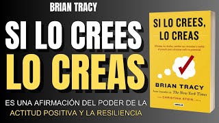 Los Secretos en quotSi lo Crees lo Creasquot de Bryan Tracy autoayuda selfhelp business [upl. by Gillman]