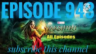 yakshini episode 943  today NEW real episode yakshini  Darawana Roop yakshini 943 [upl. by Nawj636]