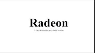 RADEON pronunciation 🔥 [upl. by Nicolella223]