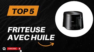 Les 5 Meilleure Friteuse avec Huile 2024  Top 5 Friteuse avec Huile Modèles [upl. by Danaher]